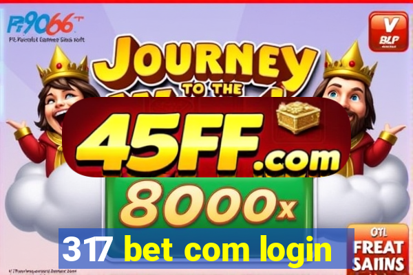 317 bet com login